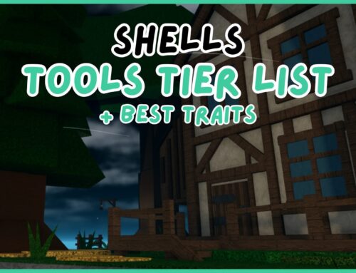 Shells Tools Tier List and Best Traits